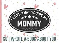 Algopix Similar Product 17 - I Love That Youre My Mommy So I Wrote