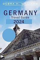 Algopix Similar Product 6 - GERMANY TRAVEL GUIDE 2024 Explore