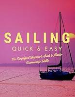 Algopix Similar Product 15 - Sailing Quick  Easy  The Simplified