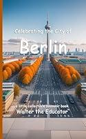 Algopix Similar Product 14 - Celebrating the City of Berlin