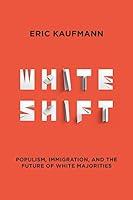 Algopix Similar Product 10 - Whiteshift Populism Immigration and