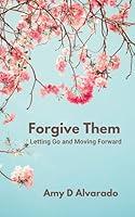 Algopix Similar Product 13 - Forgive Them Letting Go and Moving