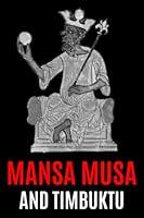 Algopix Similar Product 18 - Mansa Musa and Timbuktu A Fascinating