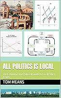 Algopix Similar Product 18 - All Politics is Local The Economic and