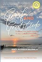 Algopix Similar Product 17 - Grief and Gratitude Embrace Your