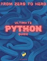 Algopix Similar Product 10 - ULTIMATE Python Guide: From Zer0 to Hero