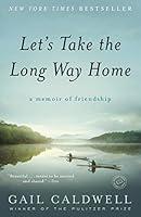 Algopix Similar Product 9 - Lets Take the Long Way Home A Memoir