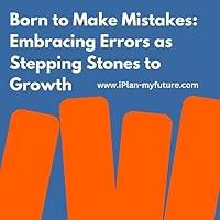 Algopix Similar Product 20 - Born to Make Mistakes Embracing Errors