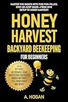 Algopix Similar Product 4 - Honey Harvest  Backyard Beekeeping for