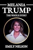 Algopix Similar Product 4 - Melania Trump: The Whole Story