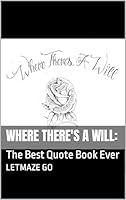 Algopix Similar Product 4 - Where Theres A Will The Best Quote