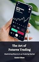 Algopix Similar Product 7 - The Art of Futures Trading  Maximizing