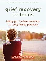 Algopix Similar Product 18 - Grief Recovery for Teens Letting Go of