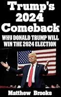 Algopix Similar Product 16 - Trumps 2024 Comeback Why Donald Trump