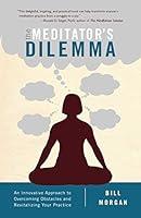 Algopix Similar Product 14 - The Meditators Dilemma An Innovative