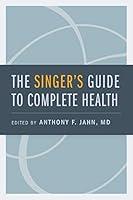 Algopix Similar Product 15 - The Singer's Guide to Complete Health