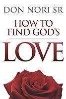 Algopix Similar Product 11 - How to Find God's Love