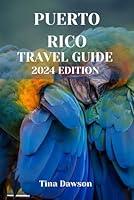 Algopix Similar Product 12 - PUERTO RICO TRAVEL GUIDE 2024 EDITION