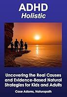 Algopix Similar Product 20 - ADHD Holistic Uncovering the Real