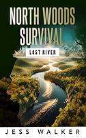 Algopix Similar Product 10 - North Woods Survival Lost River North