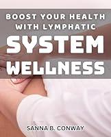 Algopix Similar Product 19 - Boost Your Health with Lymphatic System