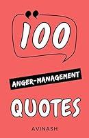 Algopix Similar Product 3 - 100 Anger Management Quotes (100 Quotes)