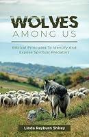 Algopix Similar Product 18 - Wolves Among Us Biblical Principles To