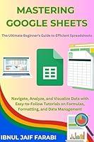 Algopix Similar Product 20 - Mastering Google Sheets The Ultimate