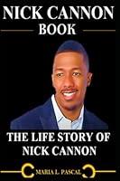 Algopix Similar Product 13 - NICK CANNON BOOK THE LIFE STORY OF