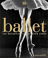 Algopix Similar Product 5 - Ballet: The Definitive Illustrated Story