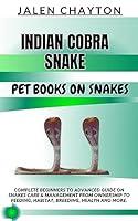 Algopix Similar Product 19 - INDIAN COBRA SNAKE PET BOOKS ON SNAKES