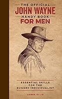 Algopix Similar Product 13 - The Official John Wayne Handy Book for