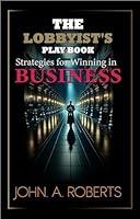 Algopix Similar Product 9 - The Lobbyists Playbook Strategies for