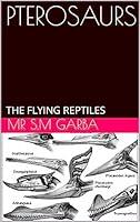 Algopix Similar Product 4 - PTEROSAURS: THE FLYING REPTILES