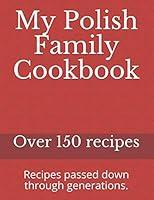 Algopix Similar Product 12 - My Polish Family Cookbook Recipes