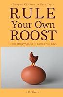 Algopix Similar Product 5 - Rule Your Own Roost Backyard Chickens