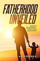 Algopix Similar Product 11 - FATHERHOOD UNVEILED  Gods Blueprint