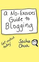 Algopix Similar Product 14 - A No-Excuses Guide to Blogging