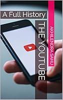 Algopix Similar Product 14 - The YouTube: A Full History