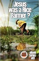 Algopix Similar Product 19 - Jesus was a Rice Farmer Jus2words