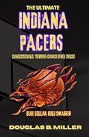 Algopix Similar Product 9 - The Ultimate Indiana Pacers NBA