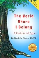 Algopix Similar Product 15 - The World Where I Belong A Fable for