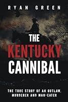 Algopix Similar Product 4 - The Kentucky Cannibal The True Story