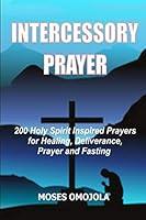 Algopix Similar Product 5 - Intercessory Prayer 200 Holy Spirit