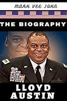 Algopix Similar Product 7 - THE BIOGRAPHY OF LLOYD AUSTIN The