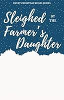 Algopix Similar Product 11 - Sleighed by the Farmers Daughter A