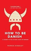Algopix Similar Product 13 - How to Be Danish A Journey to the