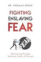 Algopix Similar Product 5 - Fighting Enslaving Fear Overcoming