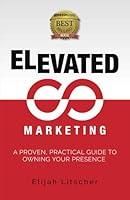 Algopix Similar Product 11 - Elevated Marketing A Proven Practical