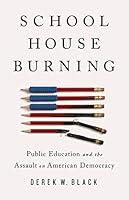 Algopix Similar Product 19 - Schoolhouse Burning Public Education